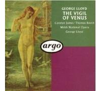 Lloyd: The Vigil of Venus By Welsh National Opera ,George Lloyd (Composer) (1990-10-23)