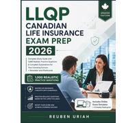 LLQP Canadian Life Insurance Exam Prep 2026: Complete Study Guide with 1,000 Realistic Practice Questions & Complete Explanations for your Licensing Success + Simulator and Flashcards