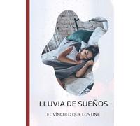 Lluvia de sueños: Lluvia de sueños-El vínculo que los une