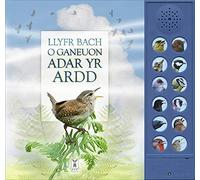 Llyfr Bach O Ganeuon Adar Yrardd: The Little Book Of Garden Bird Songs Welsh Edition: Interactive sound book for birdwatchers: Part of the Little Book of Sounds Series for Children Aged 3 to 8 Years