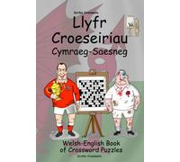 Llyfr Croeseiriau Cymraeg-Saesneg: Welsh-English Book of Crossword Puzzles: 41 (Dual-language Crosswords)
