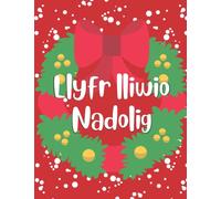 Llyfr lliwio Nadolig | Christmas colouring book: Llyfr lliwio nadolig yn gymraeg i blant | A Welsh language Christmas colouring book for children