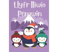 Llyfr lliwio pengwin | Penguin colouring book: Llyfr lliwio llawn lluniau o pengwin nadolig | Colouring book full of Christmas penguins