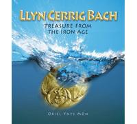 Llyn Cerrig Bach: Treasure from the Iron Age