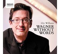 Llyr Williams: Wagner Without Words
