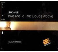 LMC v U2 - Take Me to the Clouds Above / The Feeling
