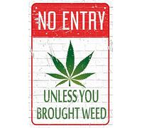 LMDDFZS Funny Metal Sign For Garage Weed Decor Man Cave Ideas Yard Stuff Or Wall No Entry Unless You Brought Weed 420 Blaze It Friendly Gift 8x12 In