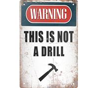 LMDDFZS Funny Metal Tin Sign Decor Warning Sign Man Cave Garage Rustic Wood Decor This is Not A Drill Hammer Home Room Vintage Wall Poster Art Gift 8x12 in