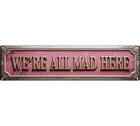 LMDDFZS We're All Mad Here Metal Sign 4x16in for Library Wall Decor Literary Gift