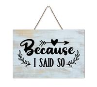 LMMIXEE Because I Said So Wooden Pallet Rustic Wood Signs 8x12 inch Rustic Wooden Wall Art Farmhouse Decor Kitchen Home Decor Hanging Signs Housewarming Gift