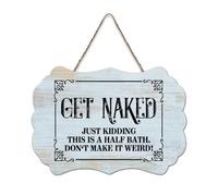 LMMIXEE Get Naked Just Kidding This Is A Half Bath Don't Make It Weird Wood Signs Words Letters Wooden Sign Family Wall Art Rustic Wall Decor for Living Room Bedroom New House Gift 6x10 inch