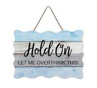 LMMIXEE Hold On Let Me Overthink This Vintage Funny Wood Plaque Motivational Wall Art Rustic Wall Decorations for Living Room Kitchen Retro Hanging Sign Housewarming Gift 8x12 inch