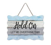 LMMIXEE Hold On Let Me Overthink This Wood Sign Words Letters Wood Plaque Farmhouse Decor Wall Art Wall Hanger Sign for Home Kitchen Bathroom Living Room 6x10 inch