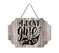 LMMIXEE I Don't Give A Sip Retro Vintage Wooden Signs Motivational Wall Decorations for Living Room Rustic Wall Art Kitchen Wall Sign Home Decor Housewarming Gift 6x10 inch