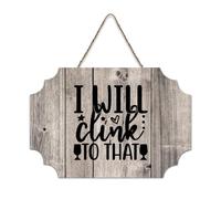 LMMIXEE I Will Clink to That Wood Sign Words Letters Wood Plaque Farmhouse Decor Wall Art Wall Hanger Sign for Home Bedroom Kitchen Living Room 8x12 inch