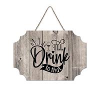 LMMIXEE Ill Drink to That Wood Sign Words Letters Wooden Signs Farmhouse Family Wall Art Rustic Wall Decor for Home Kitchen Living Room Coffee Bar 6x10 inch