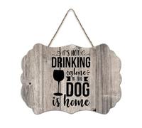 LMMIXEE It's Not Drinking Alone If The Dog Is Home Rustic Wood Plaque Wall Art Rustic Wall Decorations for Living Room Kitchen Wall Sign Home Decor Housewarming Gift 6x10 inch