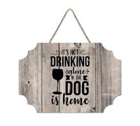 LMMIXEE It's Not Drinking Alone If The Dog Is Home Wood Signs Wooden Signs Farmhouse Decor Wall Art Wall Hanger Sign for Home Bedroom Living Room Wedding Gifts 6x10 inch