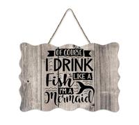 LMMIXEE Of Course I Drink Like A Fish I'm A Mermaid Wood Sign Motivational Quote Wooden Sign Farmhouse Wall Art Rustic Wall Decor for Home Kitchen Living Room Coffee Bar 8x12 inch