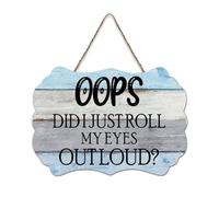 LMMIXEE Oops Did I Just Roll My Eyes Out Loud Wood Signs Wood Plaque Farmhouse Family Wall Art Rustic Wall Decor for Living Room Living Room Bedroom Office 6x10 inch