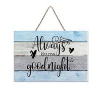 LMMIXEE Rusti Classic Quotes Wood Signs Always Kiss Me Goodnight Wall Art Vintage Country Wood Plaque Farmhouse Wall Decor for Home Bars Clubs Cafes Man Cave Party 6x10 inch