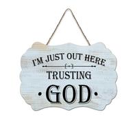 LMMIXEE Rusti Classic Quotes Wood Signs I'm Just Out Here Trusting God Wall Art Vintage Wood Plaque Farmhouse Wall Decor for Home Man Cave Door Porch Garden Party 6x10 inch