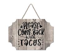 LMMIXEE Rusti Classic Quotes Wood Signs Please Come Back With Tacos Wall Art Vintage Wood Plaque Farmhouse Wall Decor for Home Man Cave Gate Garden Bars Cafes 6x10 inch