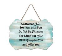 LMMIXEE So Do Not Fear for I Am with You Wood Sign Motivational Quote Wood Plaque Farmhouse Wall Art Rustic Wall Decor for Home Kitchen Living Room Coffee Bar 6x10 inch