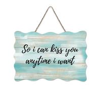 LMMIXEE So I Can Kiss You Anytime I Want Wood Sign Funny Sayings Art Wooden Signs Farmhouse Wall Art Rustic Wall Decor for Bedroom Living Room Housewarming Gift 8x12 inch
