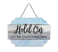 LMMIXEE Vintage Wooden Pallet Sign Hold On Let Me Overthink This Wood Signs 8x12 inch Farmhouse Wooden Family Wall Art Decor Wall Hanger for Home Bedroom Living Room Wedding Gifts