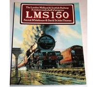 LMS 150: The London Midland and Scottish Railway - A Century and a Half of Progress