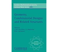 LMS: 245 Geom Combinatorial Design: Proceedings of the First Pythagorean Conference (London Mathematical Society Lecture Note Series, Series Number 245)