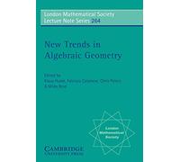 LMS: 264 Trends Algebraic Geometry: Euroconference on Algebraic Geometry Warwick, July 1996 (London Mathematical Society Lecture Note Series, Series Number 264)