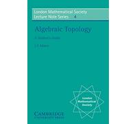LMS: 4 Algebraic Topology: A Student's Guide (London Mathematical Society Lecture Note Series, Series Number 4)