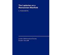 LMSST: 31 Laplacian on Riemannian: An Introduction to Analysis on Manifolds (London Mathematical Society Student Texts, Series Number 31)
