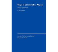 LMSST: 51 Steps Commut Algebra 2ed (London Mathematical Society Student Texts, Series Number 51)