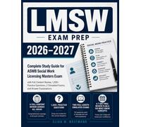 LMSW Exam Prep 2026-2027: Complete Study Guide for the ASWB Social Work Licensing Masters Exam with Full Content Review, 1,200+ Practice Questions, 2 Simulated Exams, and Answer Explanations