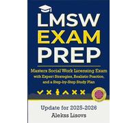 LMSW Exam Prep: Ace the Masters Social Work Licensing Exam with Expert Strategies, Realistic Practice, and a Step-by-Step Study Plan