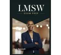 LMSW EXAM PREP: Complete Exam Review With Practice Questions, Answers and Detailed Explanations