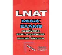 LNAT: Mock Exams with Answers, Explanations & Model Essays