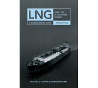 LNG : Fuel for a Changing World - a Nontechnical Guide