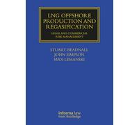 LNG Offshore Production and Regasification: Legal and Commercial Risk Management (Maritime and Transport Law Library)