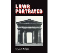LNWR Portrayed: A Survey of the Design and Construction Methods of the Premier Line