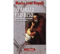 Lo abrazó y lo besó : "Lectio divina" sobre la parábola del padre misericordioso