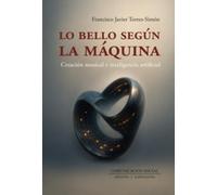 Lo bello según la máquina. Creación musical e inteligencia artificial: 3 (Arteratura)