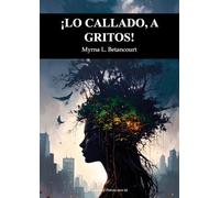 ¡LO CALLADO, A GRITOS!: 1 (Poesía eres tú)
