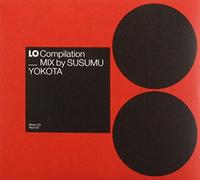 Lo Compilation - Mixed By Susumu Yokota by Susumu Yokota