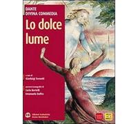 Lo dolce lume. Per le Scuole superiori