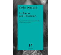 Lo faccio per il tuo bene. Sguardi e testimonianze sulla violenza ostetrica (Pinova)
