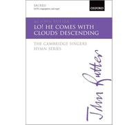Lo! he comes with clouds descending: SATB vocal score (The Cambridge Singers Hymn Series)